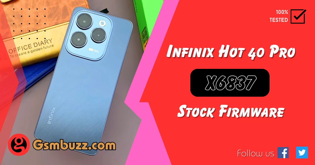 Infinix Hot 40 Pro X6837 Flash File Download (Stock Firmware)